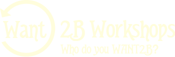 Want 2B Workshops